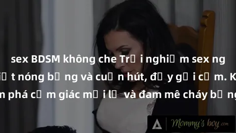 sex BDSM không che Trải nghiệm sex ngoài trời với gái Việt nóng bỏng và cuốn hút, đầy gợi cảm. Khám phá cảm giác mới lạ và đam mê cháy bỏng dưới ánh nắng mặt trời.