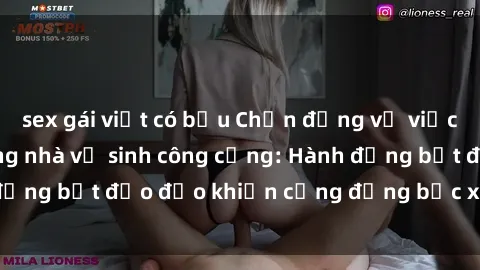 sex gái việt có bầu Chấn động vụ việc sex trái phép trong nhà vệ sinh công cộng: Hành động bất đạo đạo khiến cộng đồng bức xúc và phẫn nộ