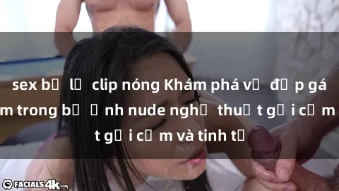 sex bị lộ clip nóng Khám phá vẻ đẹp gái Việt Nam trong bộ ảnh nude nghệ thuật gợi cảm và tinh tế