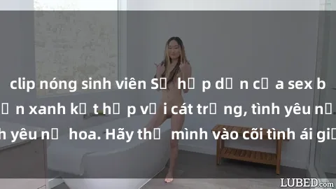 clip nóng sinh viên Sự hấp dẫn của sex bãi biển: Khi sóng biển xanh kết hợp với cát trắng, tình yêu nở hoa. Hãy thả mình vào cõi tình ái giữa sóng biển!