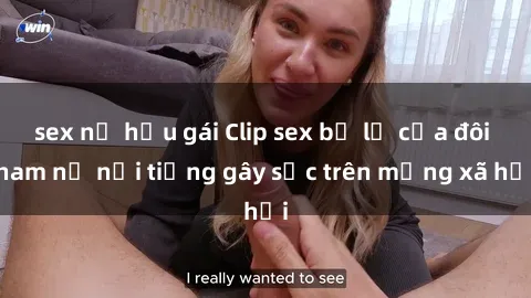 sex nữ hầu gái Clip sex bị lộ của đôi nam nữ nổi tiếng gây sốc trên mạng xã hội