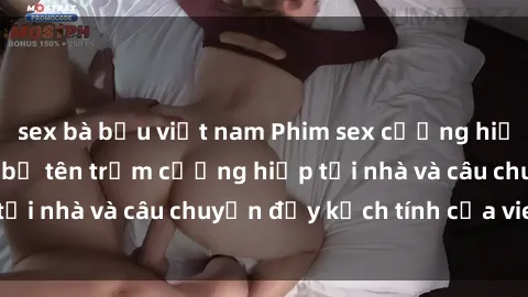 sex bà bầu việt nam Phim sex cưỡng hiếp vietsub: Nữ sinh bị tên trộm cưỡng hiếp tại nhà và câu chuyện đầy kịch tính của vietsub