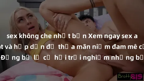 sex không che nhật bản Xem ngay sex anime vietsub cực hot và hấp dẫn để thỏa mãn niềm đam mê của bạn! Đừng bỏ lỡ cơ hội trải nghiệm những bộ anime đỉnh cao chỉ có tại đây!