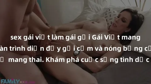 sex gái việt làm gái gọi Gái Việt mang bầu và làm tình: Màn trình diễn đầy gợi cảm và nóng bỏng của phụ nữ mang thai. Khám phá cuộc sống tình dục đầy hấp dẫn và mới lạ của họ!