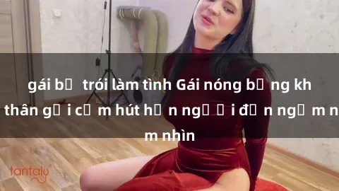 gái bị trói làm tình Gái nóng bỏng khỏa thân gợi cảm hút hồn người đến ngắm nhìn